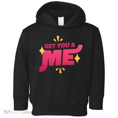Get You A Me Toddler Hoodie