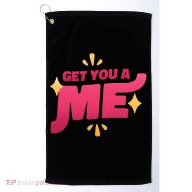 Get You A Me Golf Towel