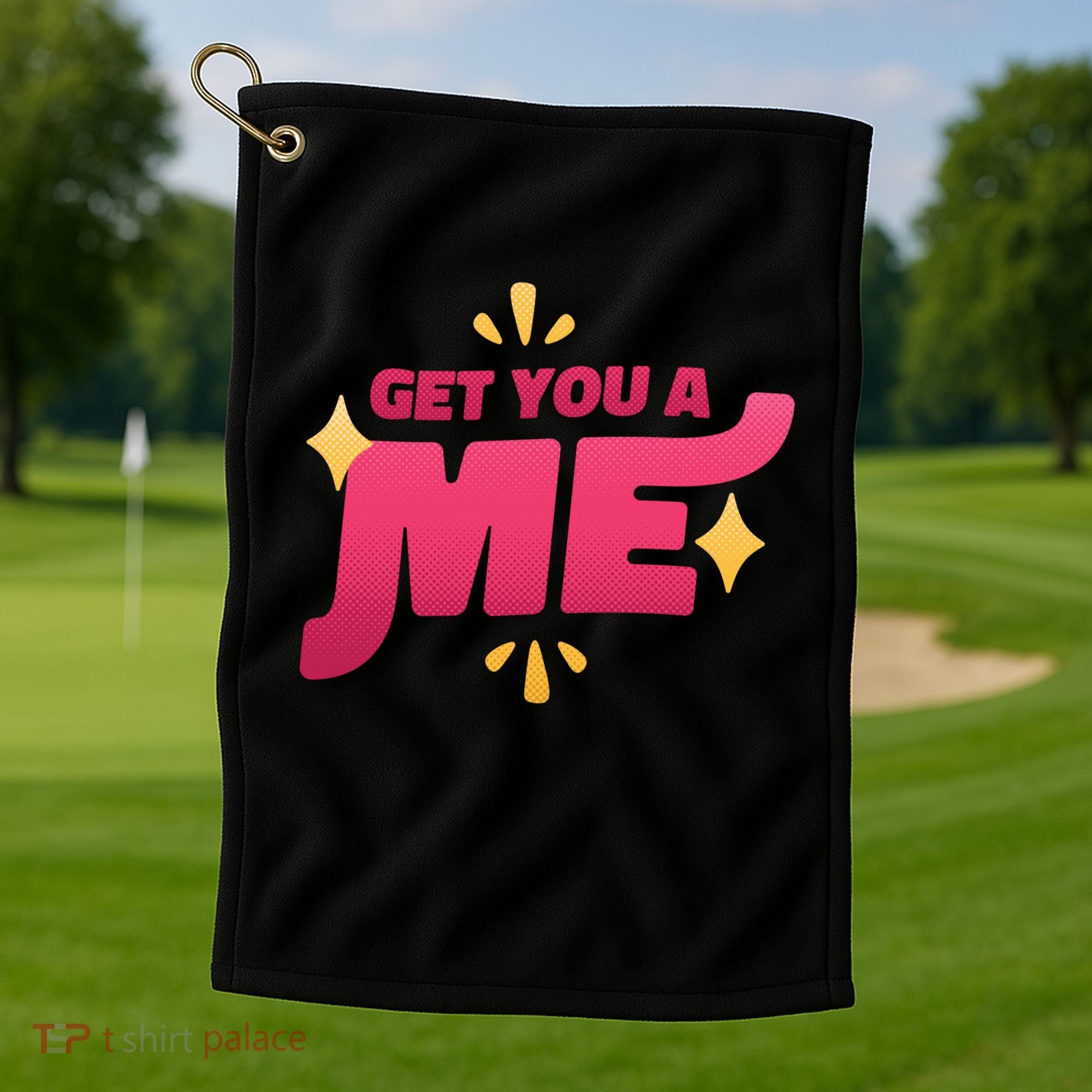 Get You A Me Golf Towel