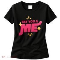 Get You A Me Women's T-Shirt thumb 0