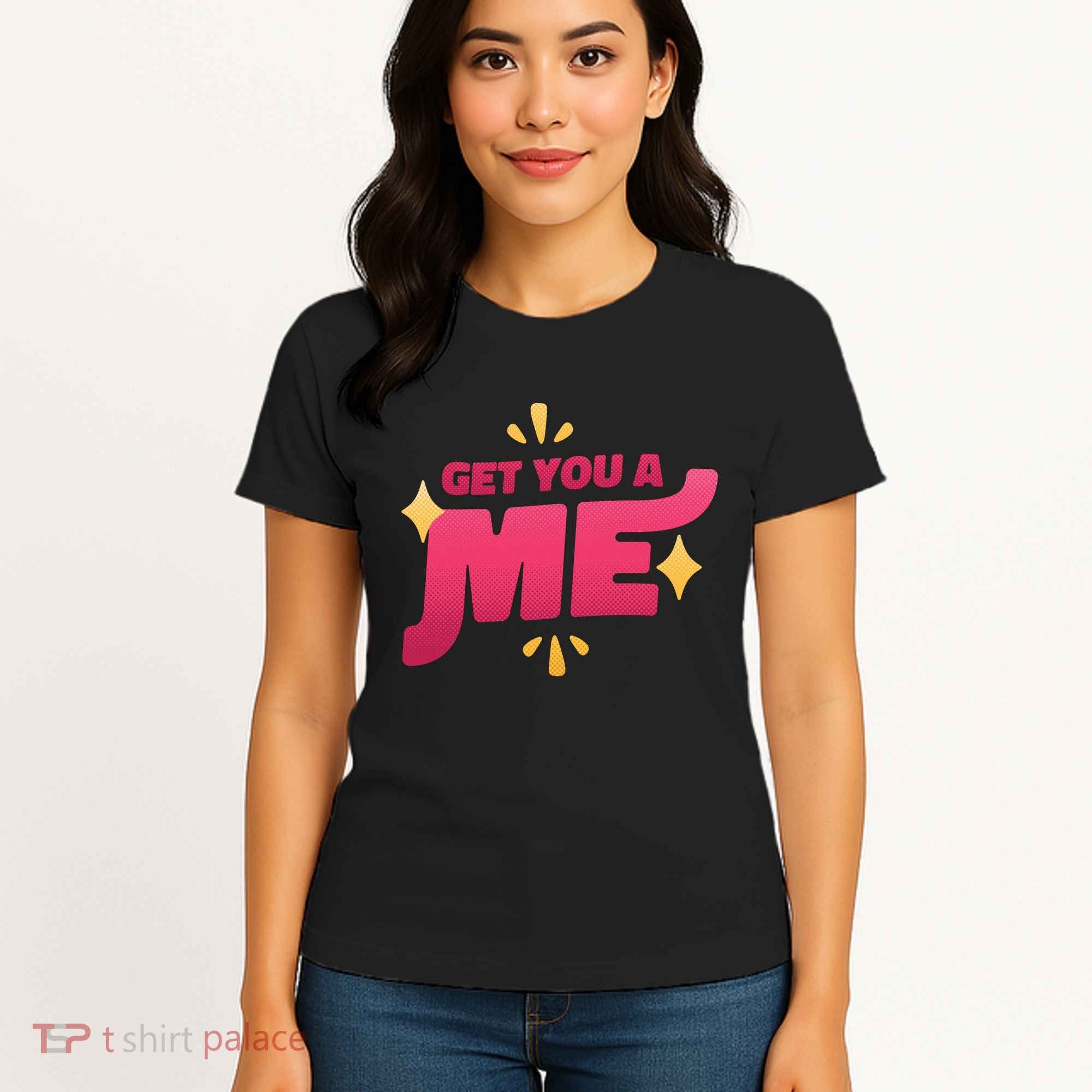 Get You A Me Women's T-Shirt
