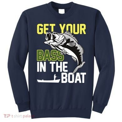 Get Your Bass In The Boat Sweatshirt
