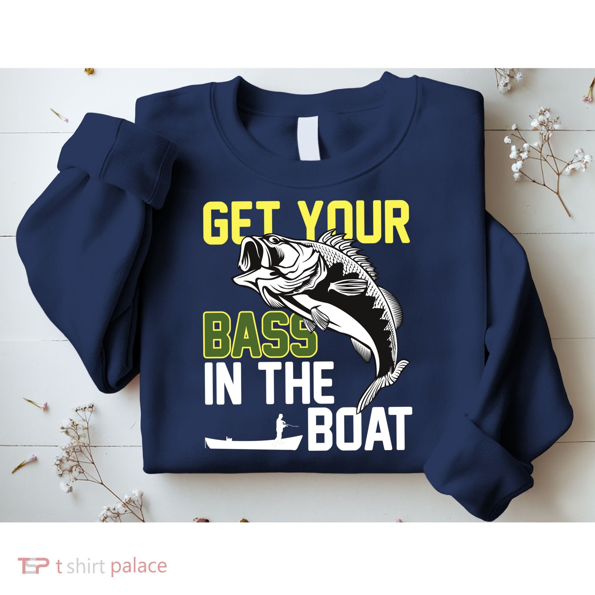 Get Your Bass In The Boat Sweatshirt