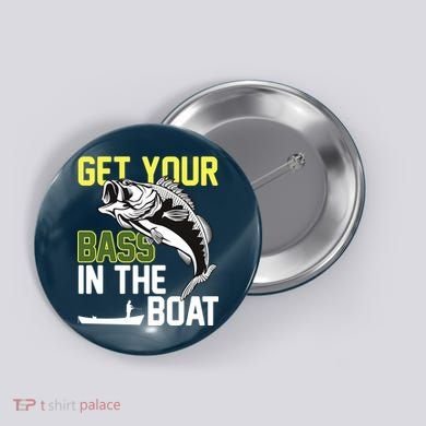 Get Your Bass In The Boat Button