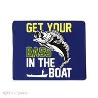 Get Your Bass In The Boat Mousepad thumb 0