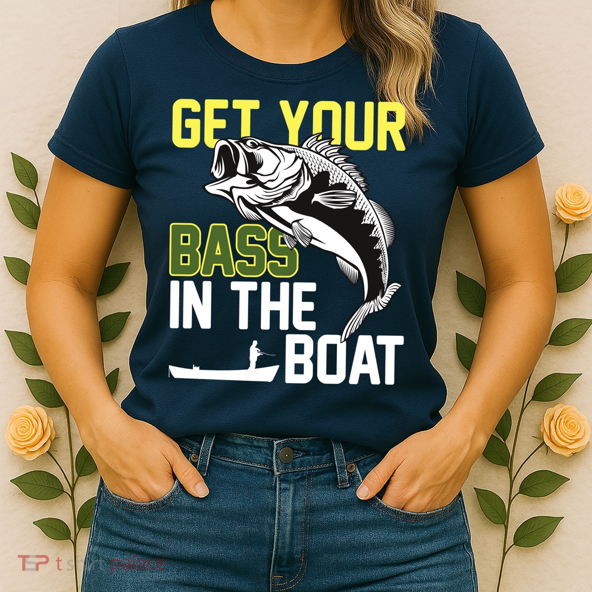 Get Your Bass In The Boat Women's T-Shirt