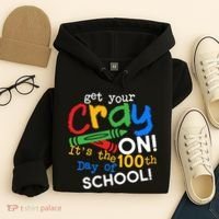 Get Your Cray On 100th Day Of School  Hoodie thumb 4