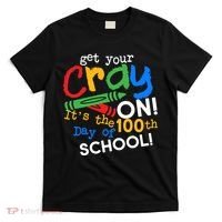 Get Your Cray On 100th Day Of School  T-Shirt thumb 0