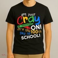 Get Your Cray On 100th Day Of School  T-Shirt thumb 3