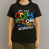 Get Your Cray On 100th Day Of School  T-Shirt thumb 4