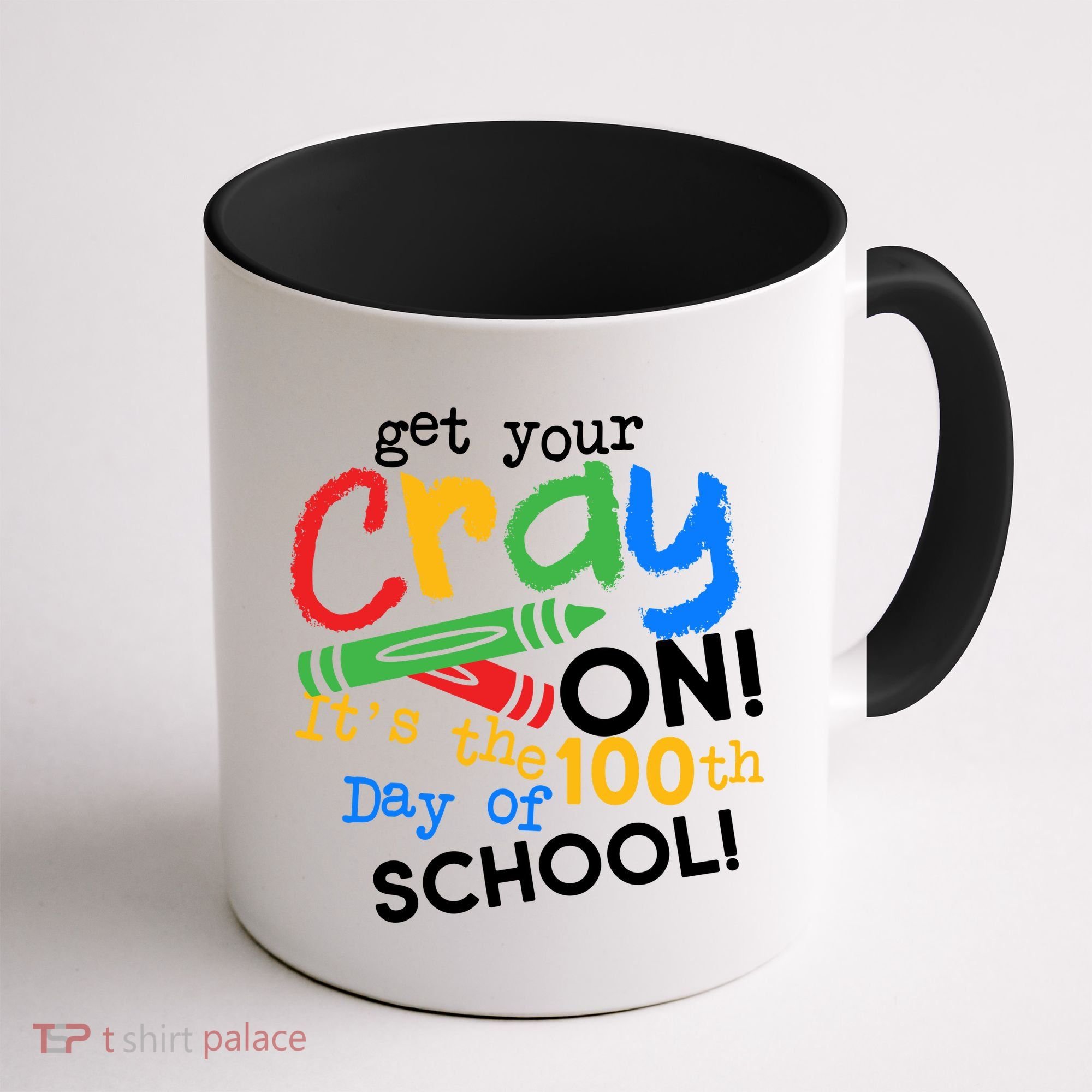 Get Your Cray On 100th Day Of School  Coffee Mug