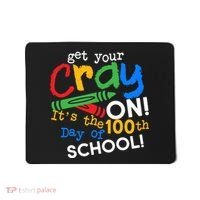 Get Your Cray On 100th Day Of School  Mousepad thumb 0