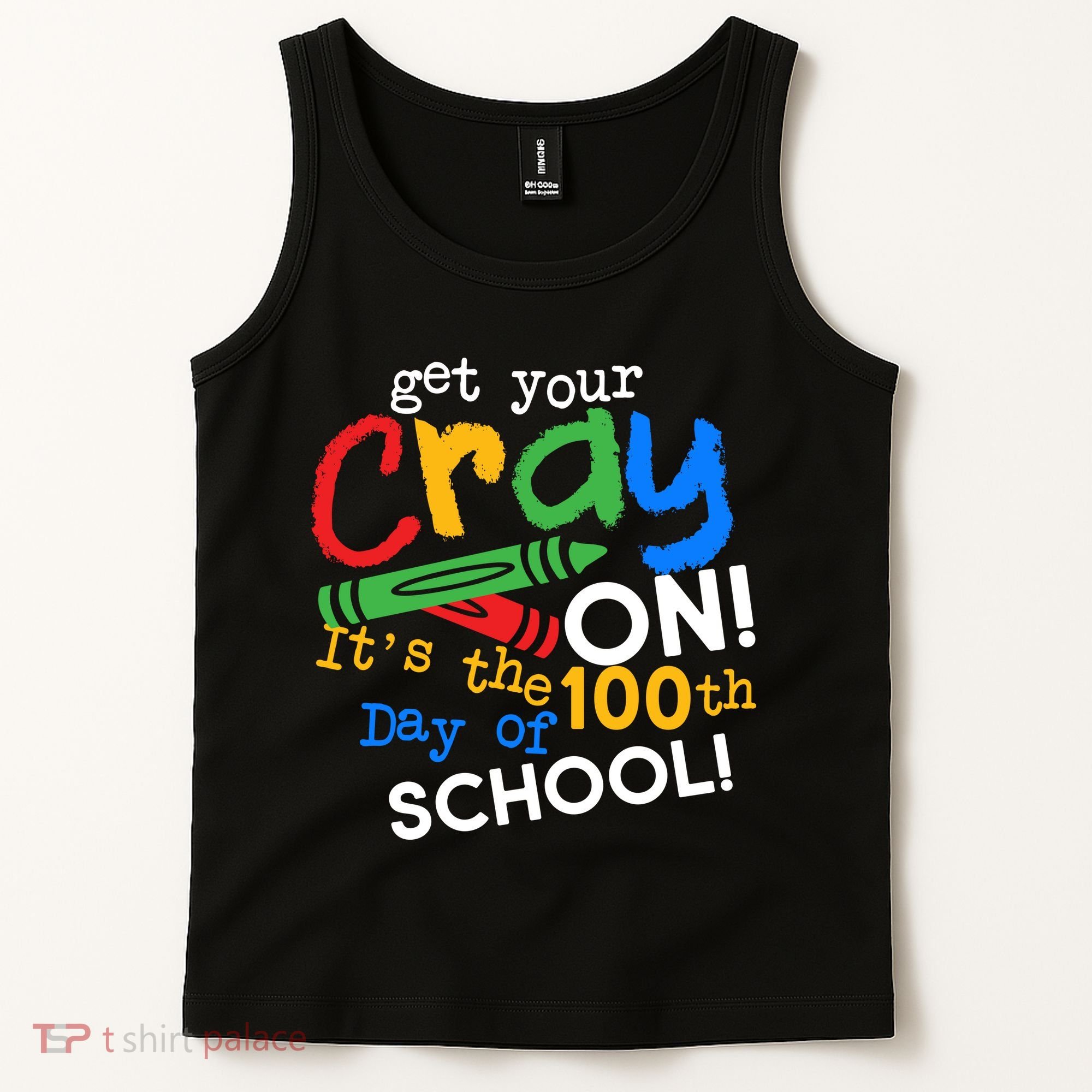 Get Your Cray On 100th Day Of School  Tank Top