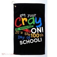Get Your Cray On 100th Day Of School  Golf Towel thumb 0