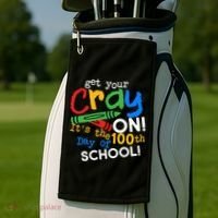 Get Your Cray On 100th Day Of School  Golf Towel thumb 2