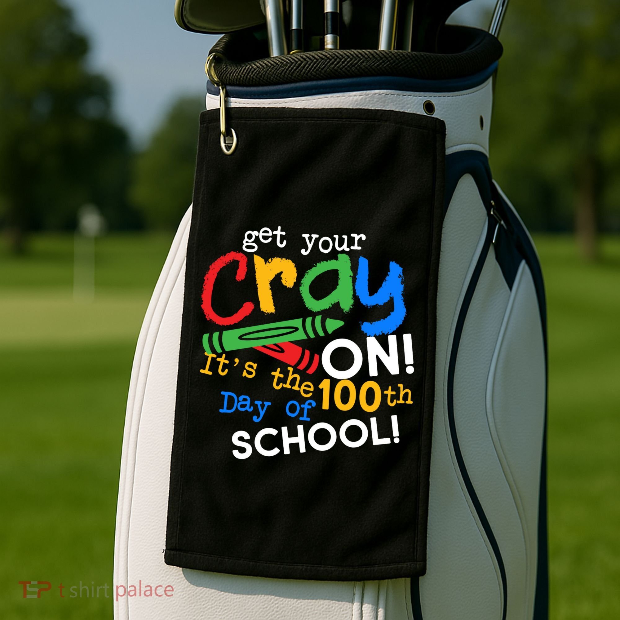 Get Your Cray On 100th Day Of School  Golf Towel
