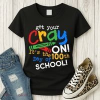 Get Your Cray On 100th Day Of School  Women's T-Shirt thumb 3