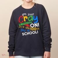 Get Your Cray On 100th Day of School Women's Sweatshirt thumb 0