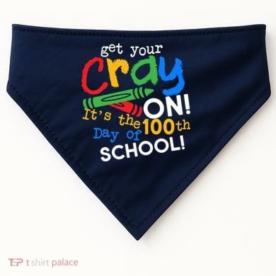 Get Your Cray On 100th Day of School USA-Made Doggie Bandana