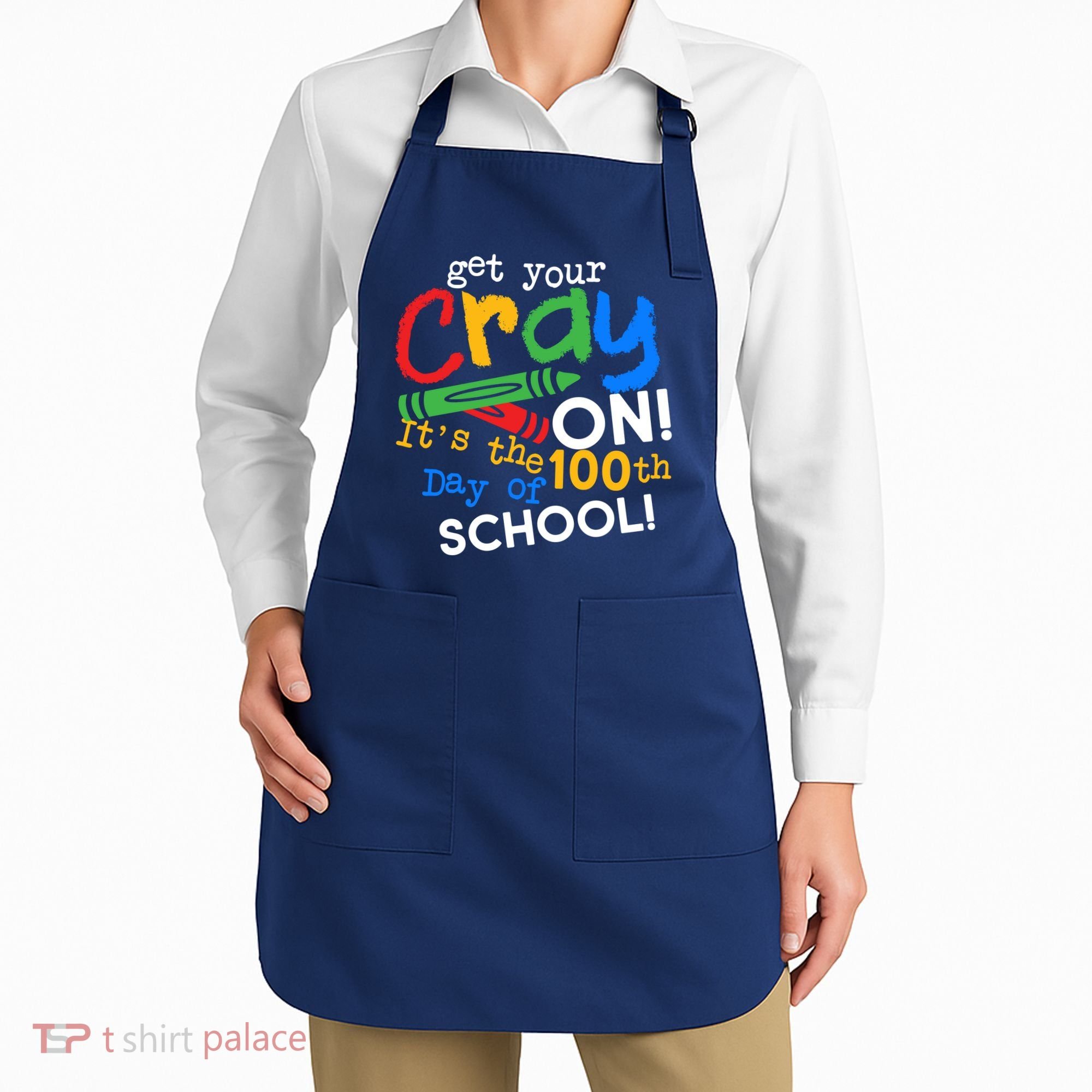Get Your Cray On 100th Day of School Apron
