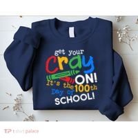Get Your Cray On 100th Day of School Sweatshirt thumb 2