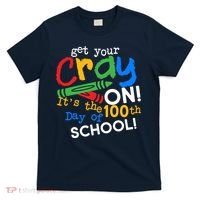 Get Your Cray On 100th Day of School T-Shirt thumb 0