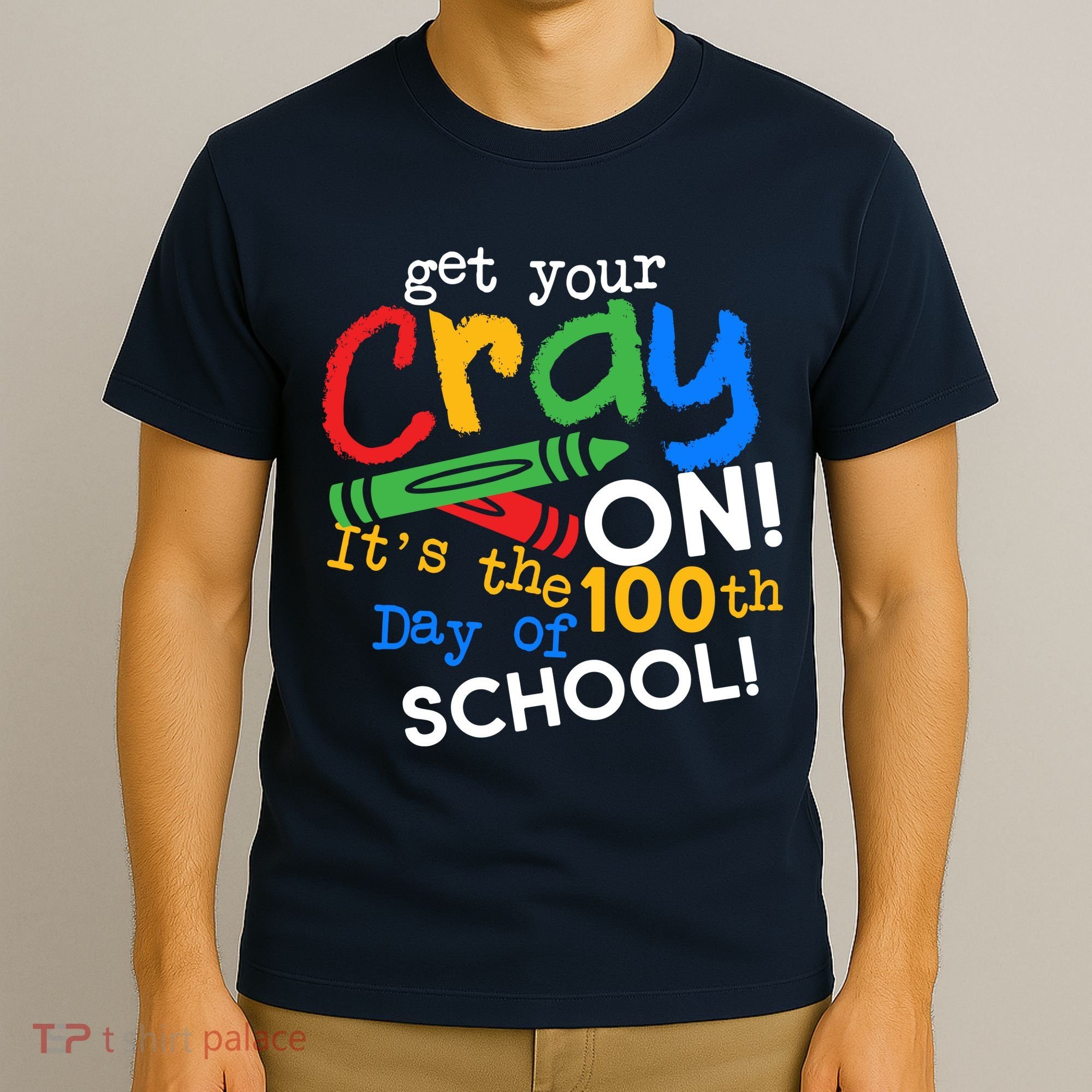Get Your Cray On 100th Day of School T-Shirt