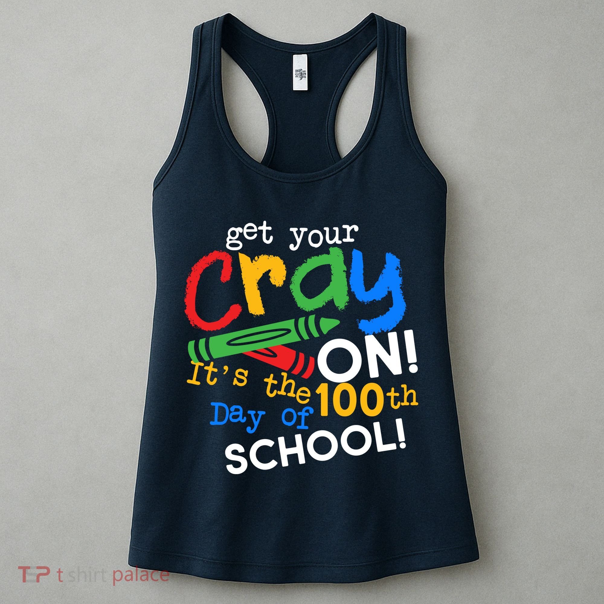 Get Your Cray On 100th Day of School Women's Tank Top