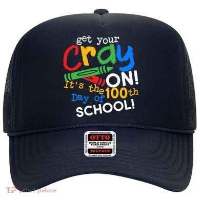 Get Your Cray On 100th Day of School Hat