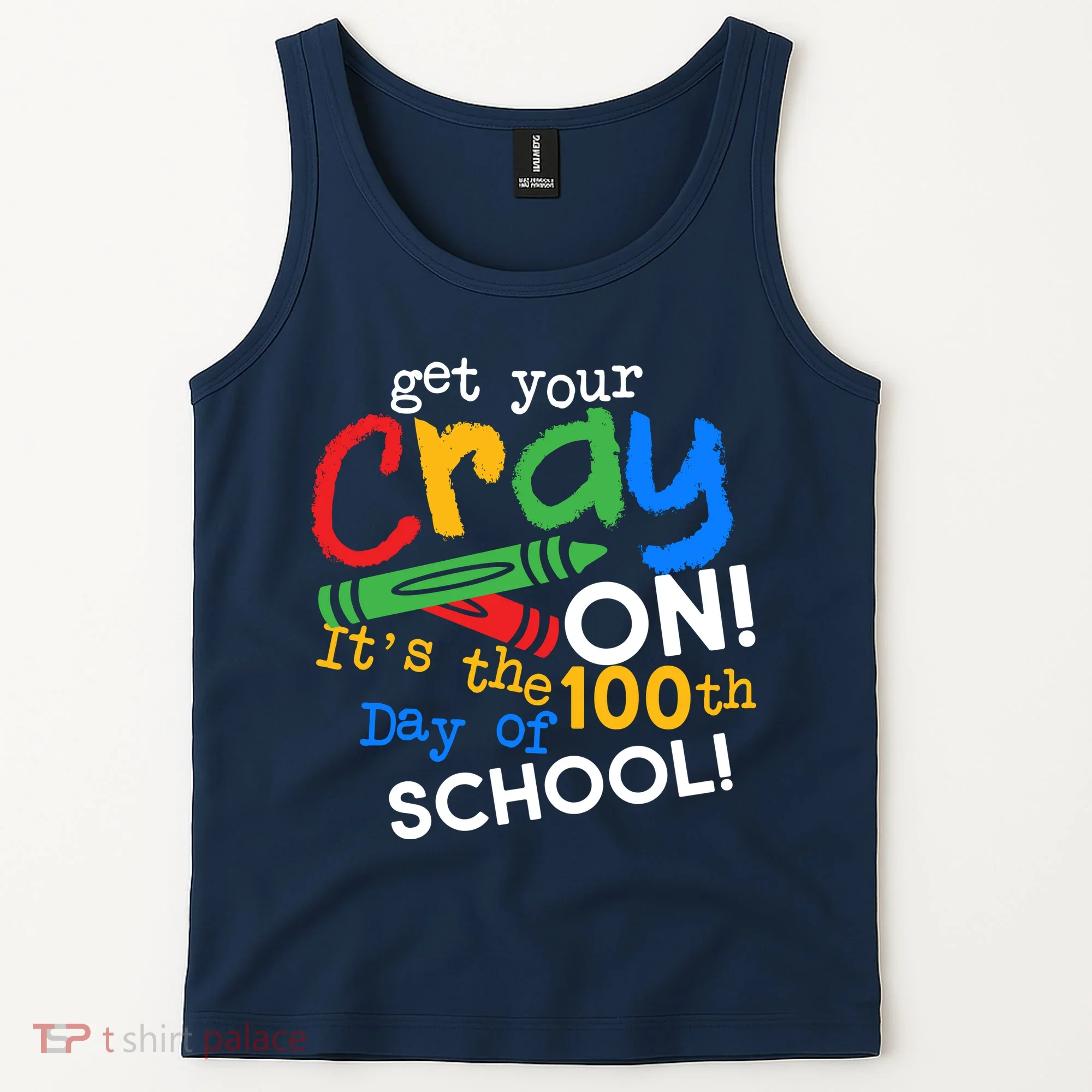 Get Your Cray On 100th Day of School Tank Top