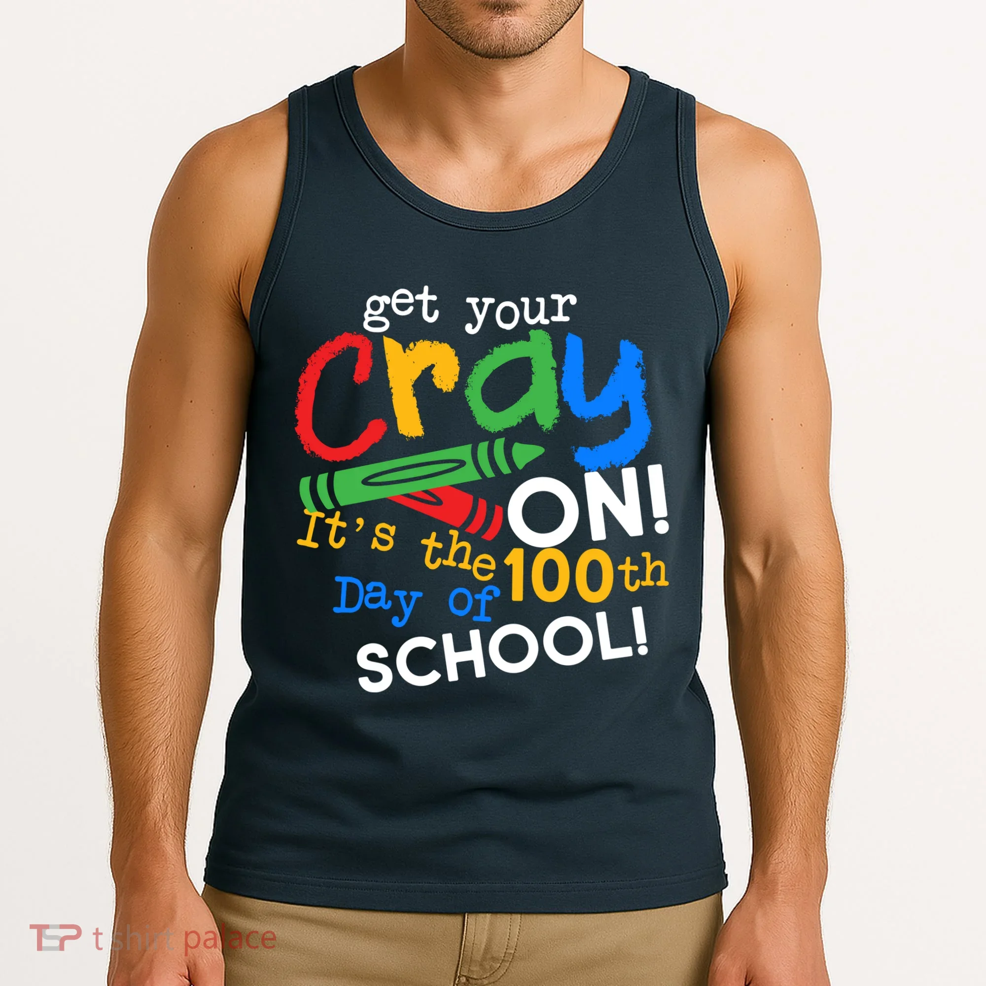 Get Your Cray On 100th Day of School Tank Top