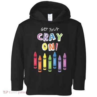 Get Your Cray On Crayon Toddler Hoodie