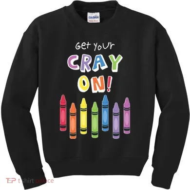 Get Your Cray On Crayon Kids Sweatshirt
