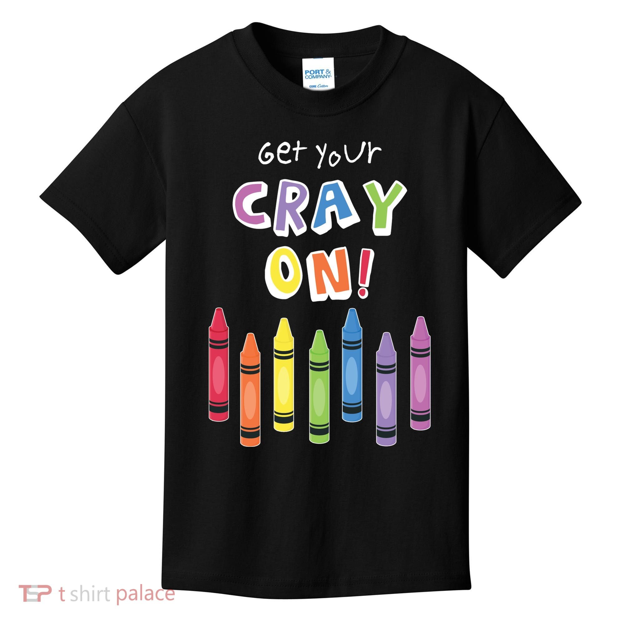 Get Your Cray On Crayon Kids T-Shirt