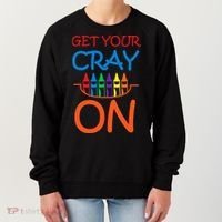 Get Your Cray On Crayon School Art Women's Sweatshirt thumb 0