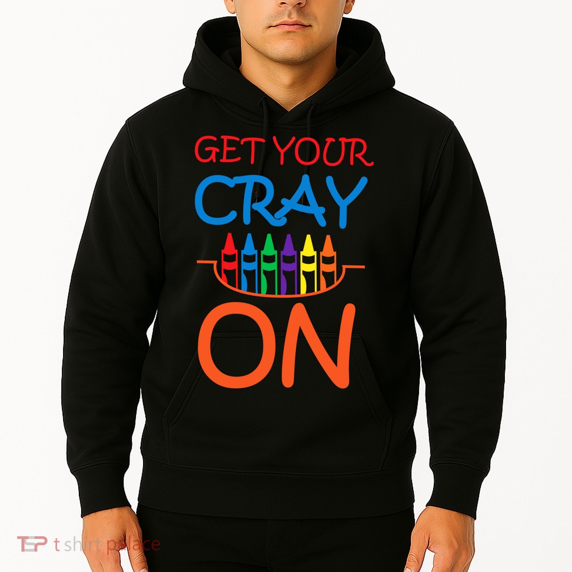 Get Your Cray On Crayon School Art Hoodie