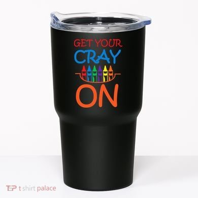 Get Your Cray On Crayon School Art Tumbler