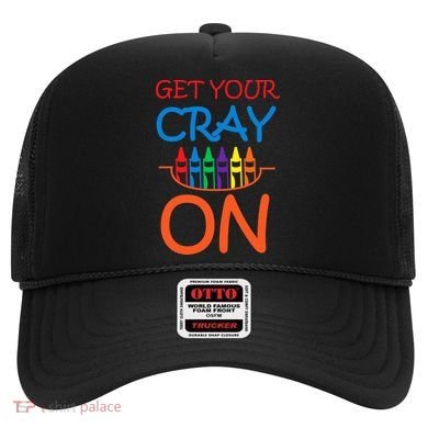 Get Your Cray On Crayon School Art Hat