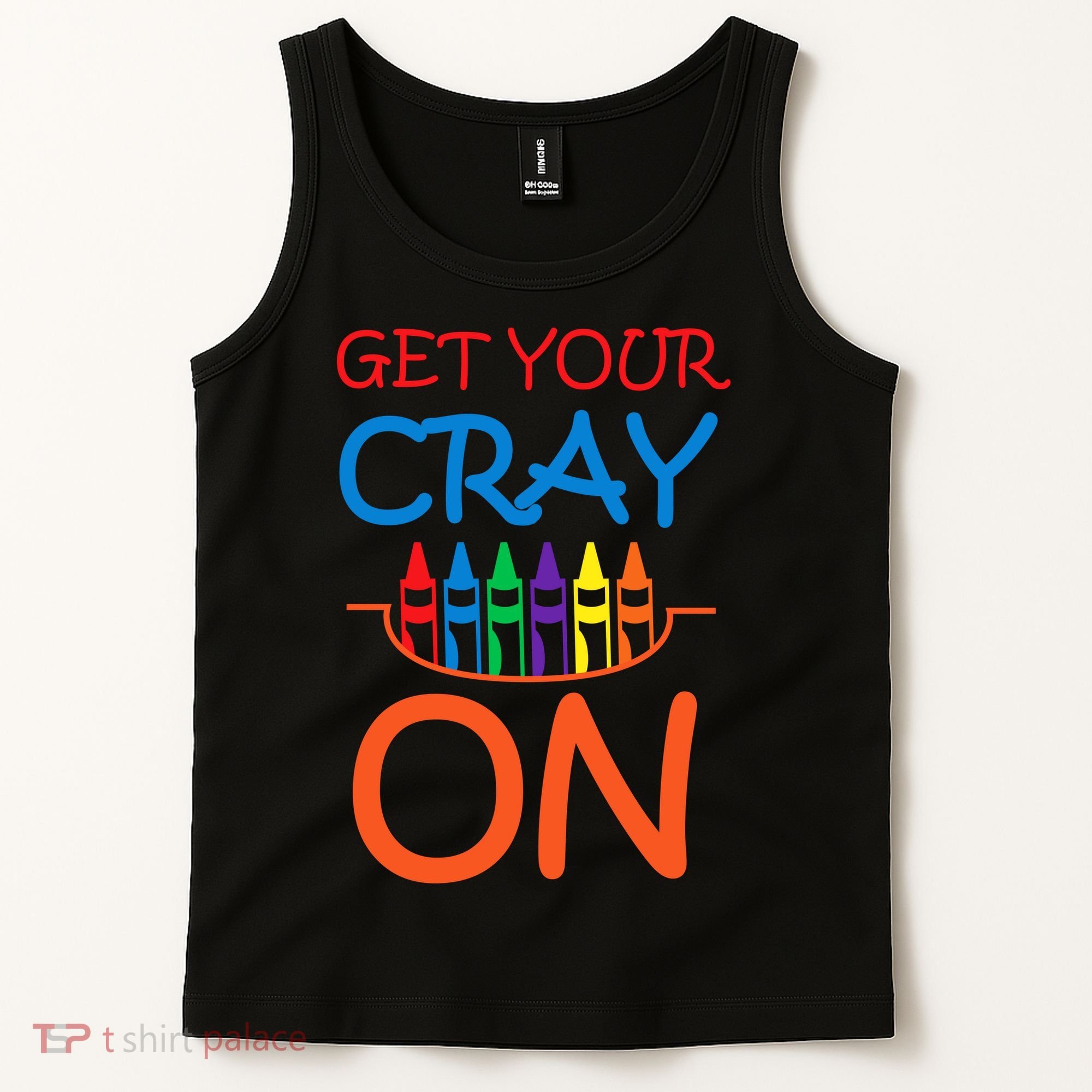 Get Your Cray On Crayon School Art Tank Top
