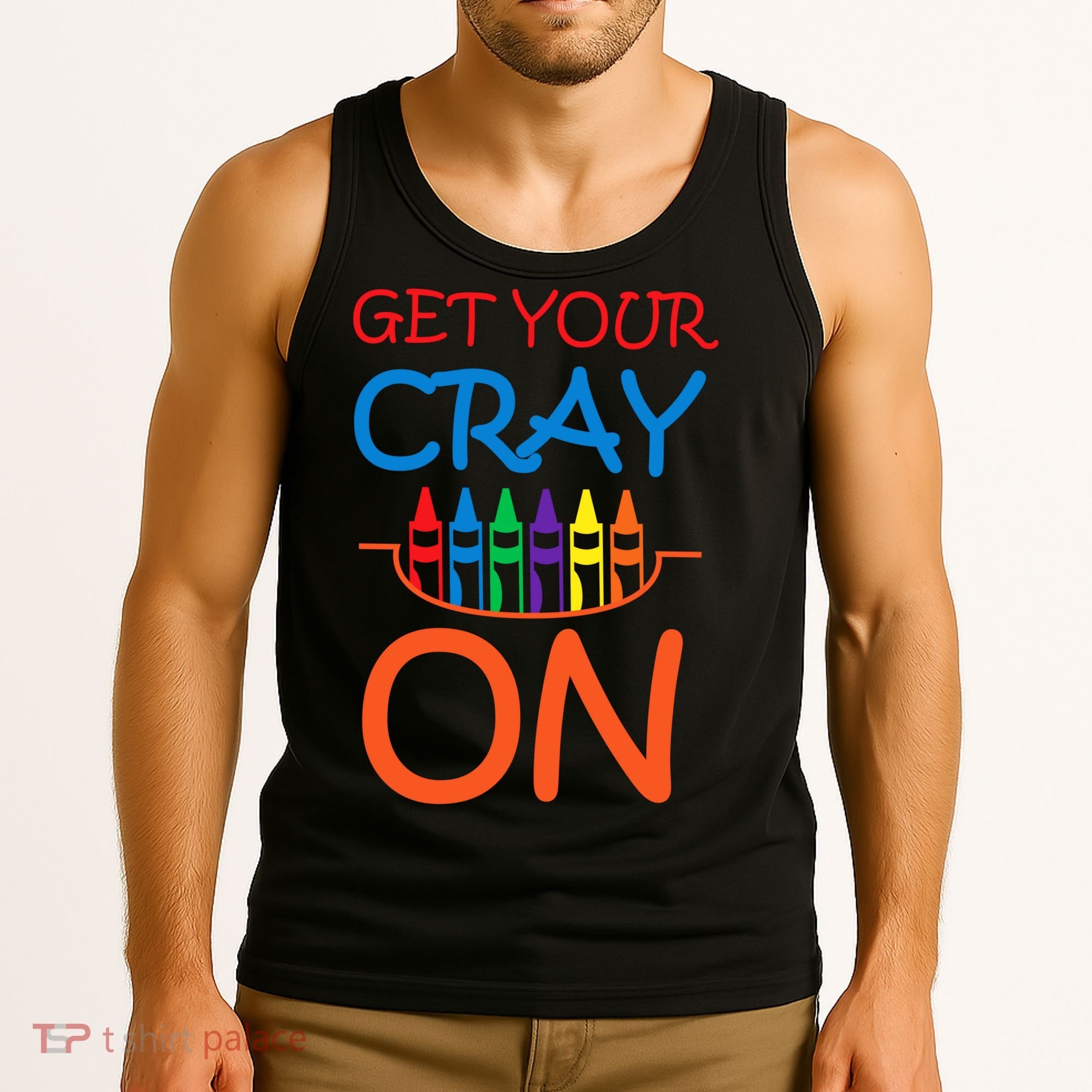 Get Your Cray On Crayon School Art Tank Top
