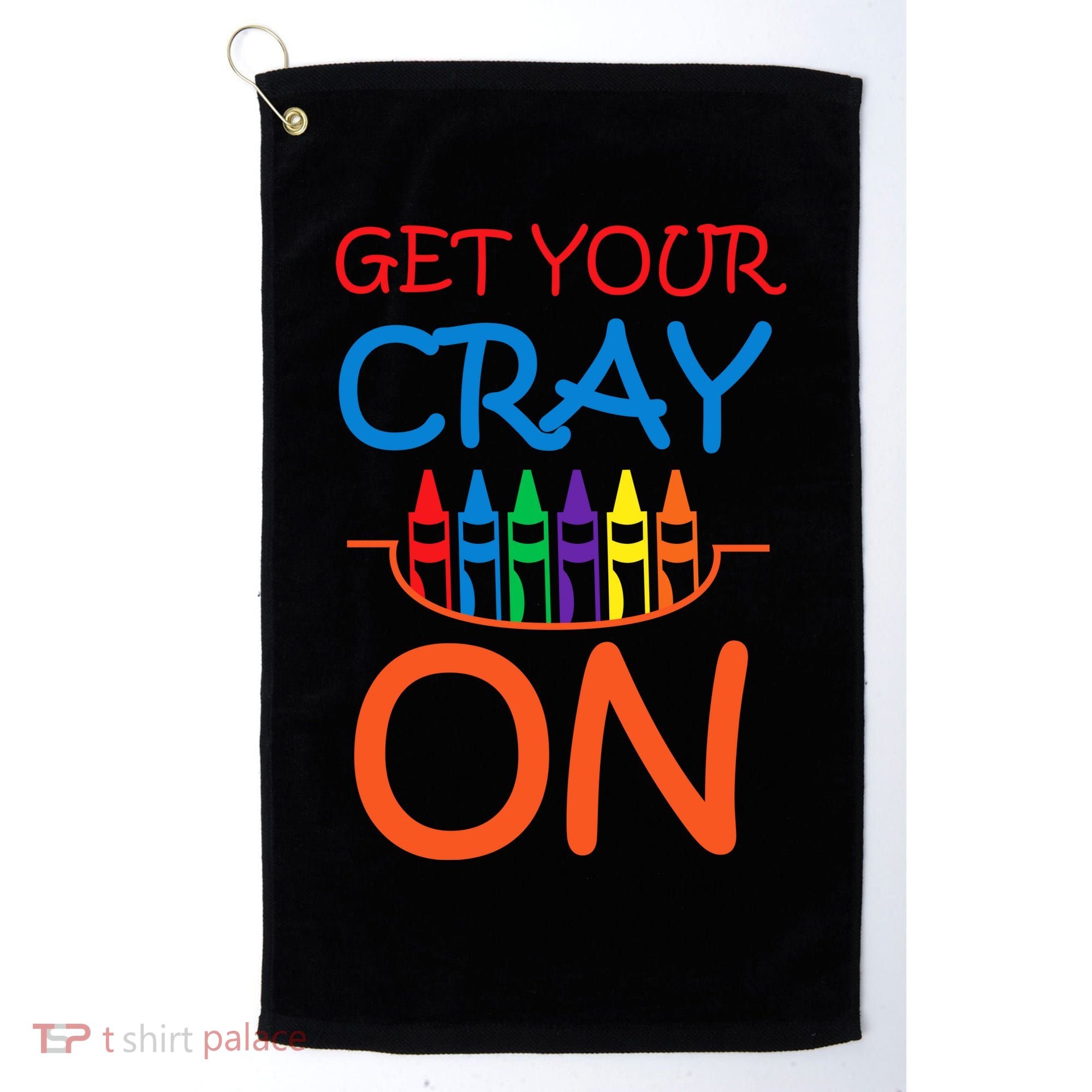Get Your Cray On Crayon School Art Golf Towel
