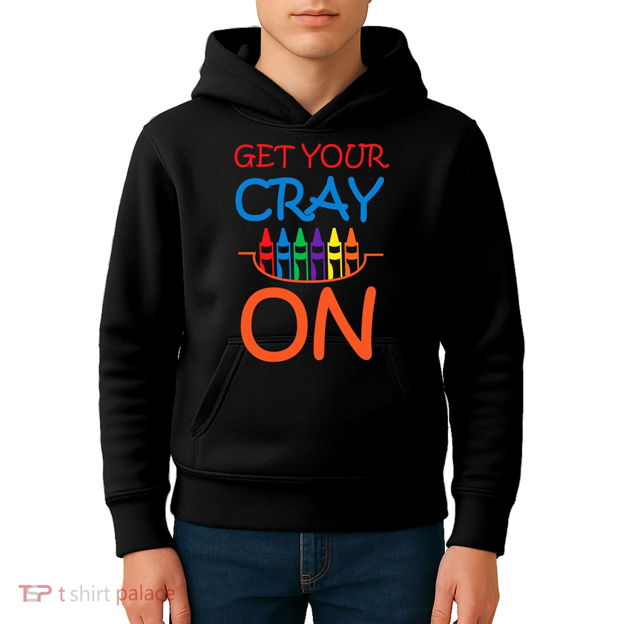 Get Your Cray On Crayon School Art Kids Hoodie