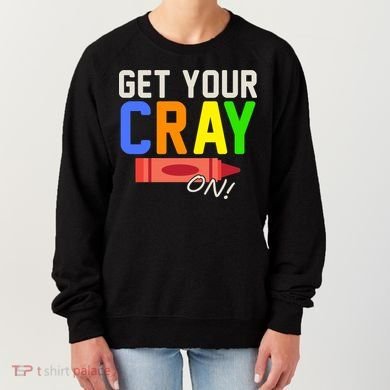 Get Your Cray-On! Fun Back To School Women's Sweatshirt