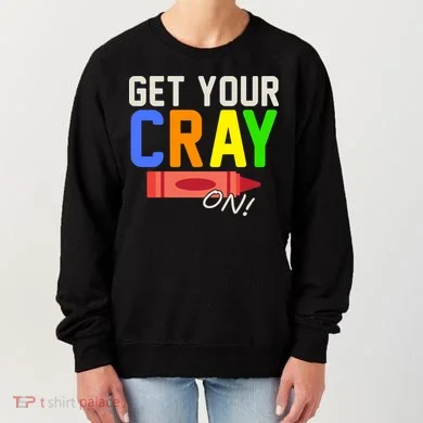 Get Your Cray-On! Fun Back To School Women's Sweatshirt