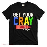 Get Your Cray-On! Fun Back To School T-Shirt thumb 0