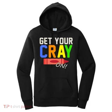 Get Your Cray-On! Fun Back To School Women's Hoodie