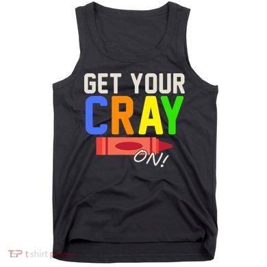 Get Your Cray-On! Fun Back To School Tank Top