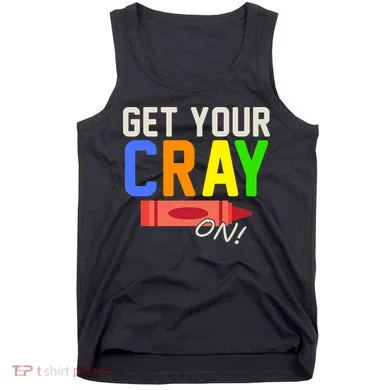 Get Your Cray-On! Fun Back To School Tank Top