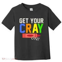 Get Your Cray-On! Fun Back To School Toddler T-Shirt thumb 0