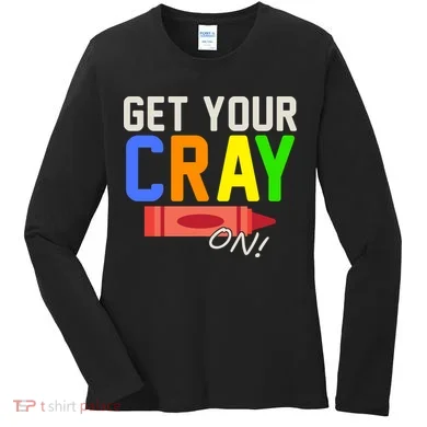 Get Your Cray-On! Fun Back To School Women's Long Sleeve Shirt